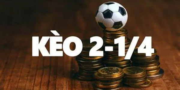 Kèo 2 ¼ chỉ xuất hiện ở những trận đấu có sự chênh lệch trình độ và đẳng cấp lớn giữa hai đội bóng