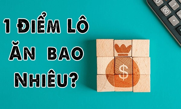 1 điểm lô ăn bao nhiêu tiền?