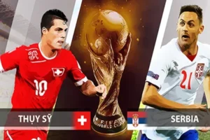 Soi kèo bảng G World Cup: Serbia vs Thụy Sĩ