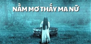 Giải mã khi chiêm bao thấy ma