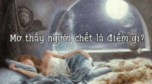 Điềm báo gì khi mơ thấy mình chết?