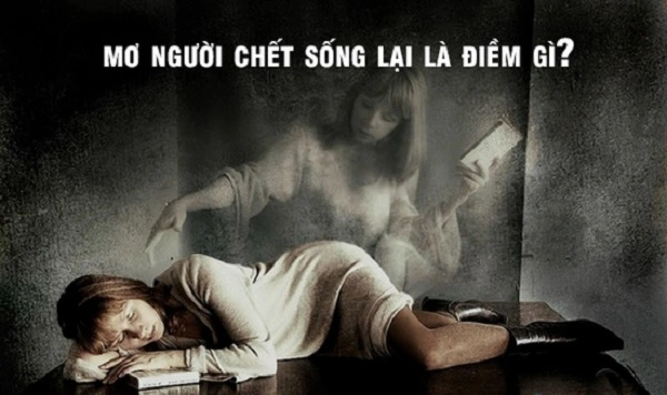 Giấc mơ thấy người chết sống lại ẩn chứa điều gì?