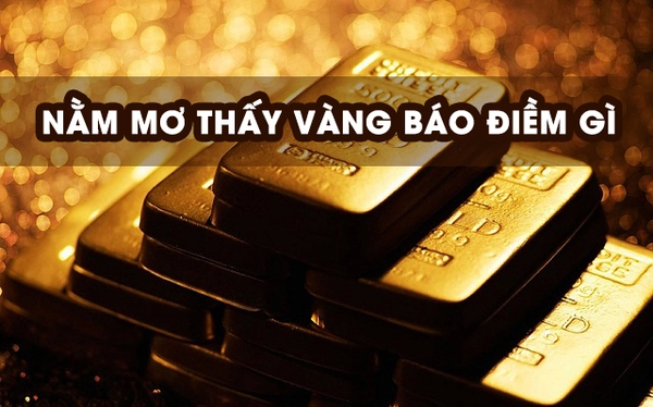 Chiêm bao thấy vàng có điềm báo gì
