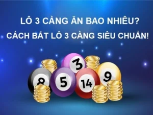 Quy ước tỷ lệ lô 3 càng ăn bao nhiêu?