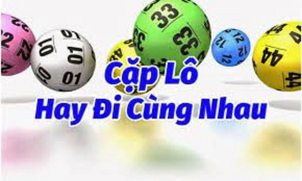 Tổng hợp danh sách các cặp lô hay về cùng nhau