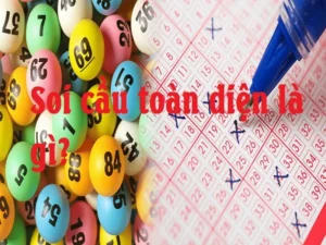 Thế nào là soi cầu toàn diện?
