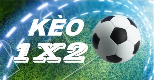 Kèo châu Âu còn có tên gọi khác là kèo 1x2