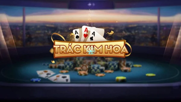 Game bài Trác Kim Hoa hấp dẫn