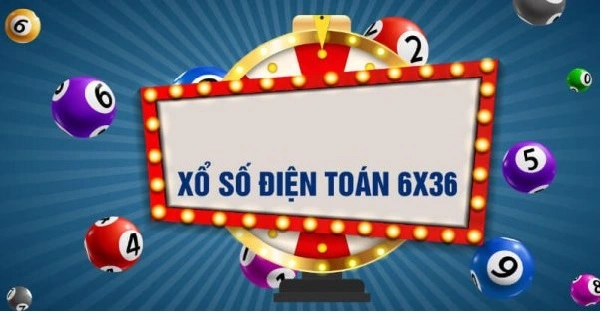 Xổ số điện toán 6x36 là gì?