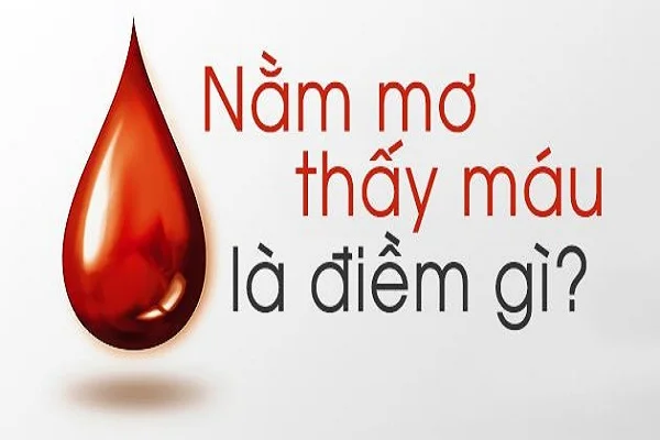 Bạn chiêm bao thấy máu, đánh con gì dễ trúng nhất?
