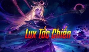 Lux trong tựa game Liên Minh Tốc Chiến