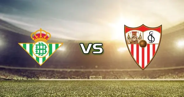 Soi kèo Betis vs Sevilla La Liga 2022/23