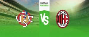 Kèo đấu khá chênh lệch giữa Cremonese và AC Milan