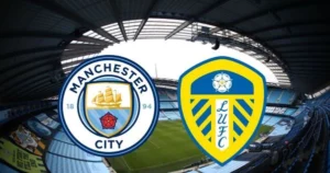 Leeds Utd – Man City sẽ đối đầu nhau tại vòng tiếp theo của Premier League