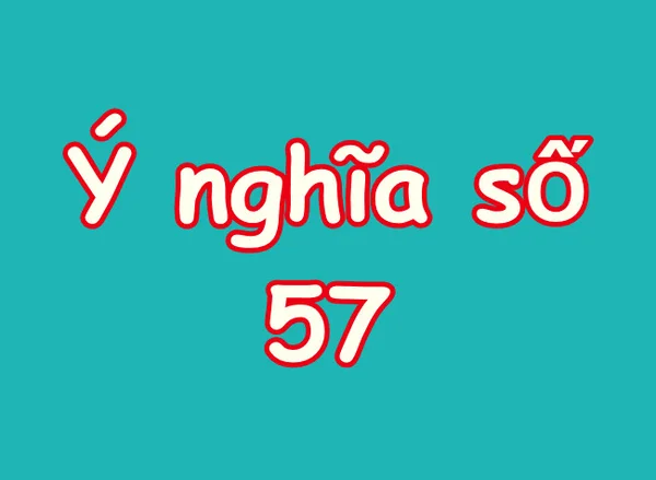 Ý nghĩa của giấc mơ số 57 theo nhiều khía cạnh