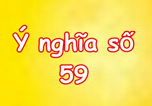 Ý nghĩa giấc mơ số 59