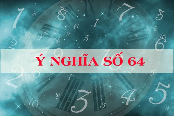 Ý nghĩa giấc mơ số 64