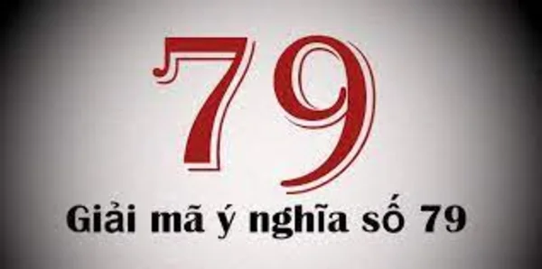 Những con số tài lộc khi nằm mơ thấy số 79 giúp anh em thắng lớn